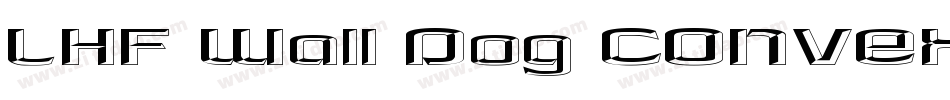 LHF Wall Dog CONVEX字体转换
